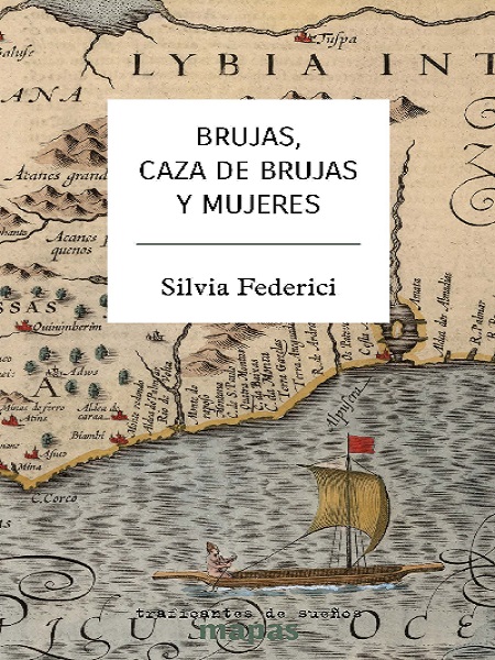 Brujas, caza de brujas y mujeres - Silvia Federici (PDF + Epub) [VS]