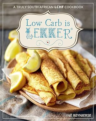 Low carb is lekker by Ine Reynierse