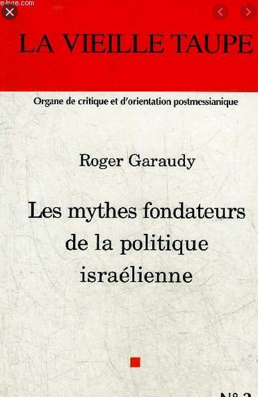 Garaudy Roger - Les mythes fondateurs de la politique israélienne 1