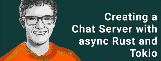 Creating a Chat Server with async Rust and Tokio