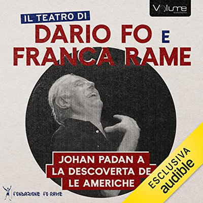 Dario Fo, Franca Rame - Johan Padan a la descoverta de le Americhe (2023) (mp3 - 128 kbps)