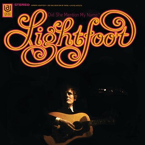 Gordon Lightfoot - Discography Gordon-Lightfoot-Did-She-Mention-My-Name