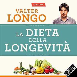 Valter Longo - La dieta della longevità (2018) .mp3 - 160 kbps