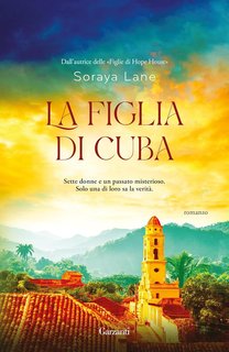 Soraya Lane - La figlia di Cuba (2024)