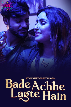  Bade Acche Lagte Hain (2023) UNRATED 720p HEVC HDRip WoW S01E01T02 Hot Series x265 AAC [250MB] Full Movie Download