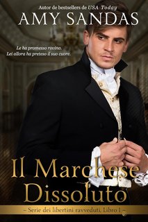 Amy Sandas - Libertini ravveduti Vol. 1. Il Marchese Dissoluto (2024)