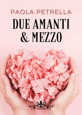 Paola Petrella – Due amanti & mezzo (2021)