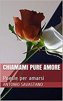 Antonio Savastano – Chiamami pure amore (2020)