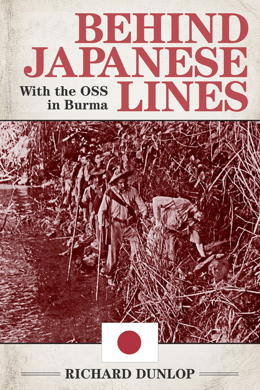 Behind Japanese Lines With the OSS in Burma