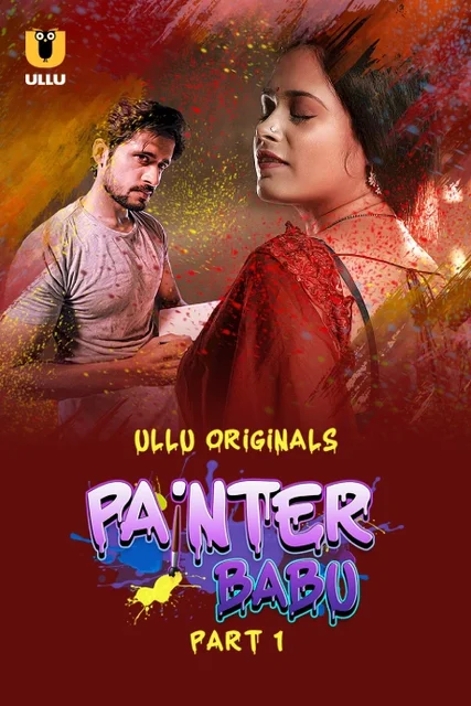 Painter Babu Part-1 (2024) S01 Ullu Hindi Originals Web Series HDRip X264 AAC 1080p 720p Download