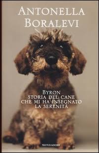 Antonella Boralevi - Byron. Storia del cane che mi ha insegnato la serenità