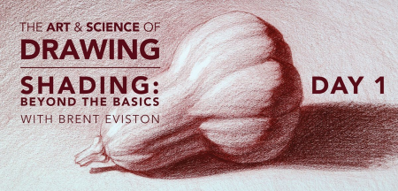 The Art & Science of Drawing - Shading: Beyond the Basics (Day 1)