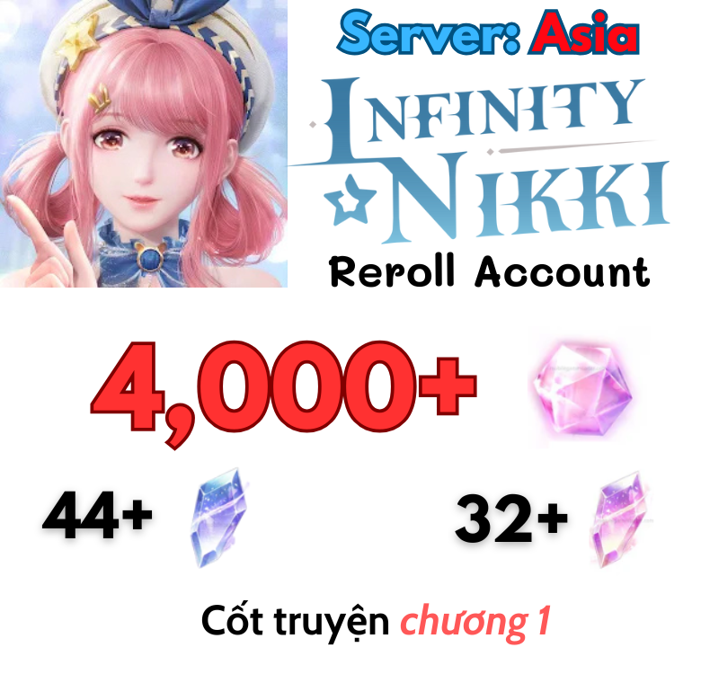 [Asia] Tài Khoản Infinity Nikki Reroll Starter Loại 1 