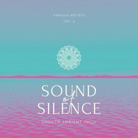 VA - Sound of Silence (Smooth Ambient Chill) Vol.4 (2022)