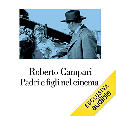 Roberto Campari - Padri e figli nel cinema (2022) (mp3 - 128 kbps)