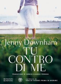 Jenny Downham - Tu contro di me (2011)