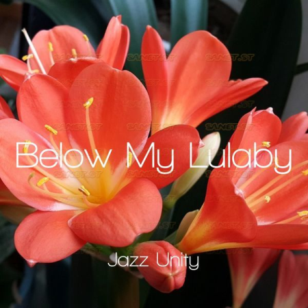 Jazz Unity - Below My Lulaby (2021)