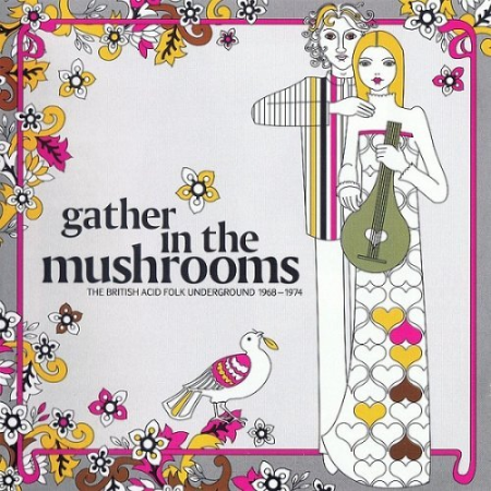VA   Gather In The Mushrooms (The British Acid Folk Underground 1968 1974) (2004)