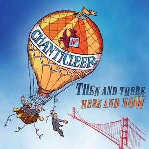 Chanticleer - Then and There, Here and Now (2018) 320 KBPS