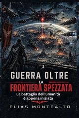 Elias Montealto – Guerra oltre la frontiera spezzata (2026)