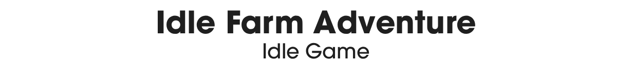 Idle Farm Adventure - Idle Game Android Studio Project with AdMob Ads + Ready to Publish - 1