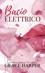 Grace Harper – I Turner di Copper Island Vol. 4. Bacio Elettrico (2026)