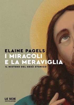 Elaine Pagels - I miracoli e la meraviglia (2026)