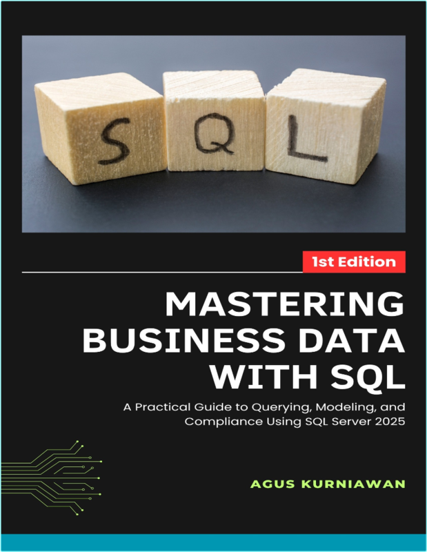 Mastering Business Data With SQL A Practical Guide (2025) (Agus Kurniawan)