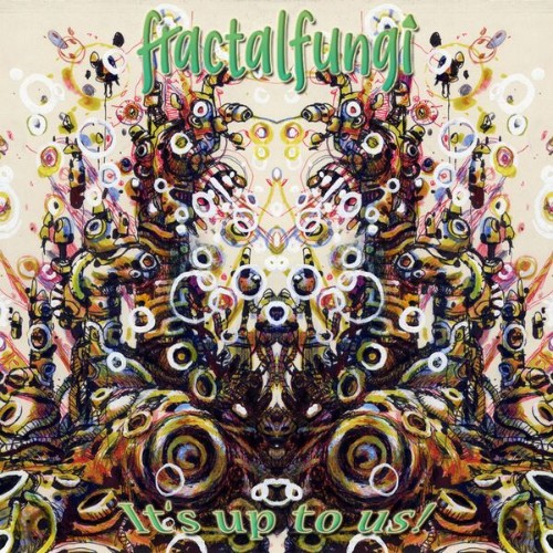 Fractalfungi - It's Up To Us! (2026)