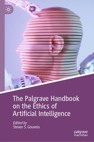 The Palgrave Handbook On The Ethics Of Artificial Intelligence (Steven S. Gouveia)