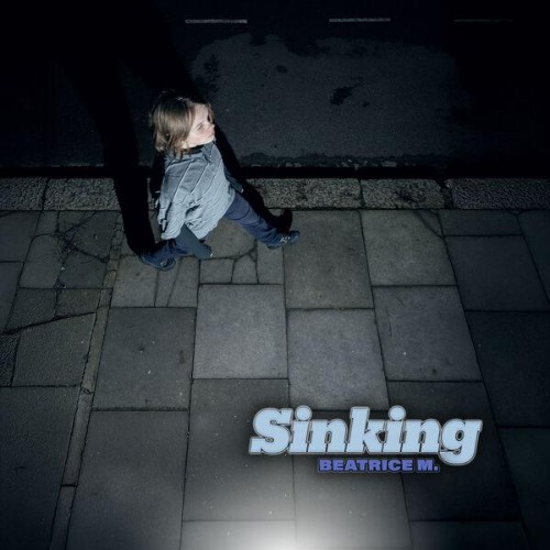 Beatrice M., Sir Hiss - Sinking (2026)