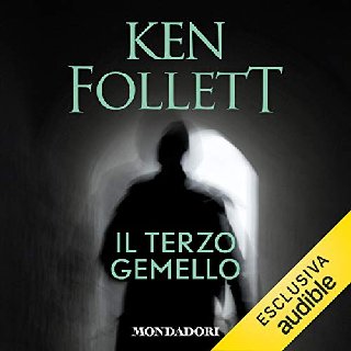 Ken Follett - Il terzo gemello (2019) .mp3 - 96 kbps