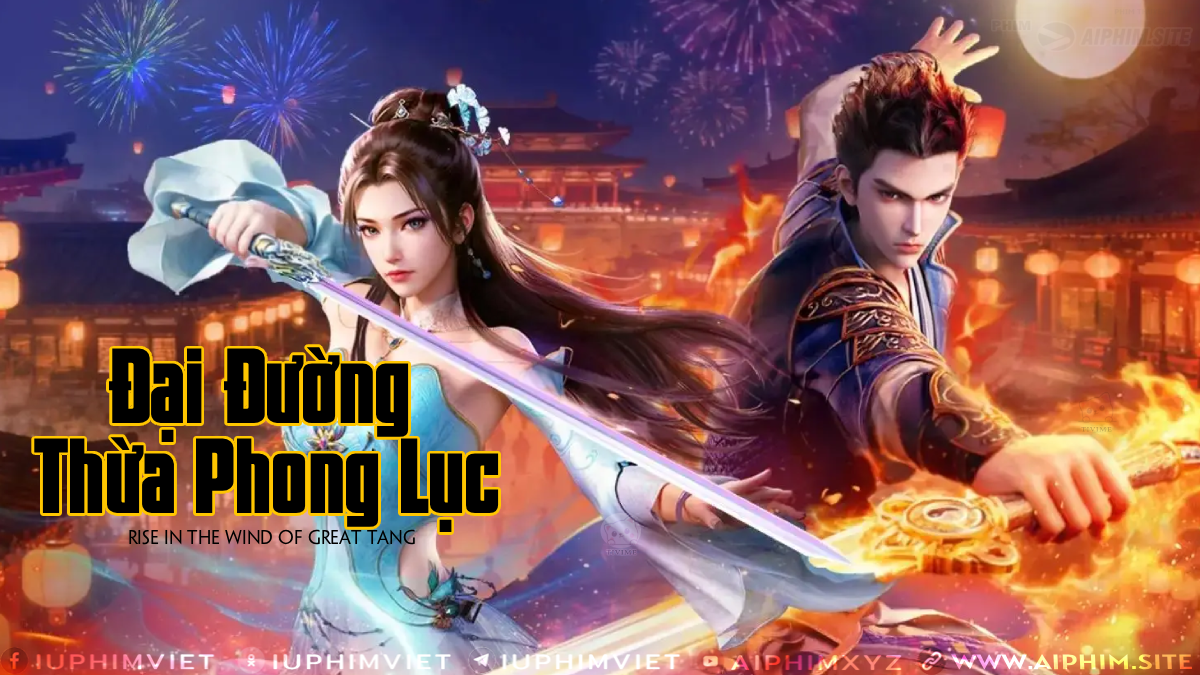 Đại Đường Thừa Phong Lục - Rise In The Wind of Great Tang (2025)