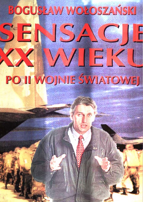 Bogusław Wołoszański - Sensacje XX Wieku Po II Wojnie Światowej