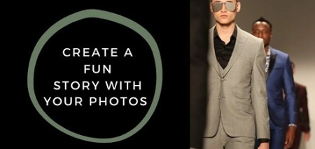 Create a fun story with your photos