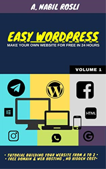 Easy Wordpress: Make Your Own Website For Free in 24 hours (Wordpress Book Book 1)