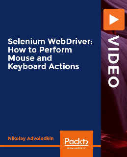 Selenium WebDriver How to Perform Mouse and Keyboard Actions Selenium WebDriver How to Perform Mouse and Keyboard Actions
