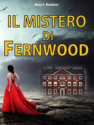 Mary E. Braddon - Il mistero di Fernwood (2019)