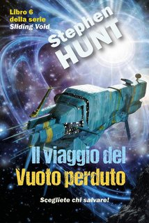 Stephen Hunt - Vuoto Scorrevole Vol. 6. Il Viaggio del Vuoto perduto (2024)