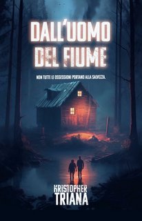 Kristopher Triana - Dall’uomo del fiume (2023)