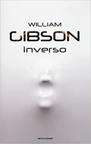 William Gibson  --  Inverso (2017)