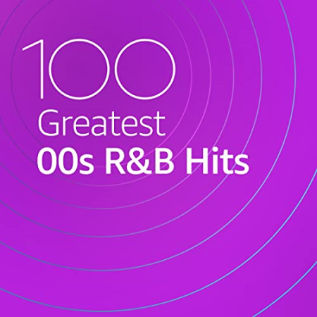 Various Artists - 100 Greatest 00s R&B (2020)