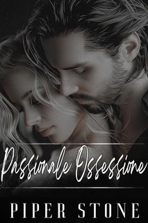 Piper Stone - Re Crudeli Vol. 1. Passionale Ossessione (2024)