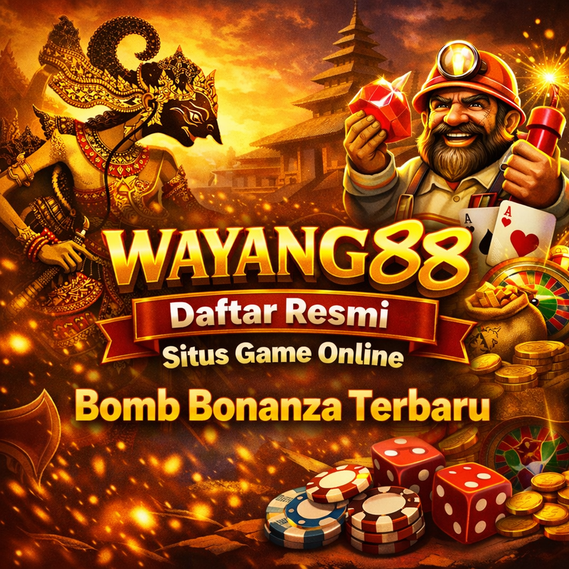 Wayang88 * Daftar Resmi Situs Game Online Bomb Bonanza Terbaru
