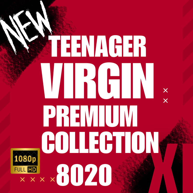💦OFFICIAL ORIGINAL💦MEGA💦Teenager virgin premium collection full HD💦8020
