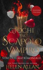 Helen Allan – Giochi Da Scapolo Vampiro Vol. 3. Vincolo Matrimoniale (2026)