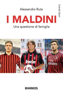 Alessandro Ruta - I Maldini. Una questione di famiglia (2024)