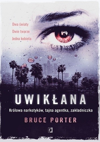 Bruce Porter - Uwikłana. Królowa narkotyków (2017)