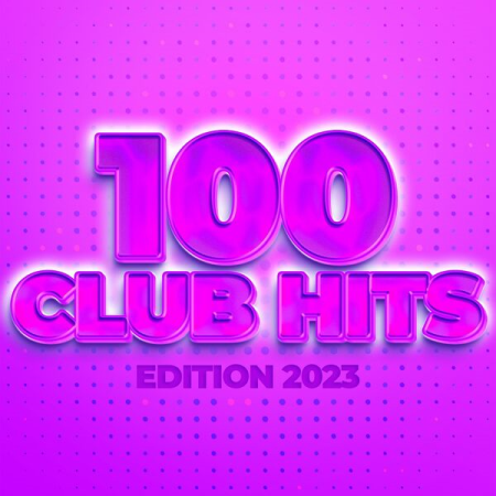 VA - 100 Club Hits - Edition 2023 (2022)