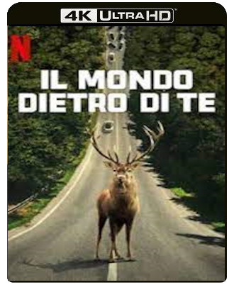 Il mondo dietro di te (2023) WEB-DL 2160p H265 HDR DV E-AC3+AC3 ITA ENG